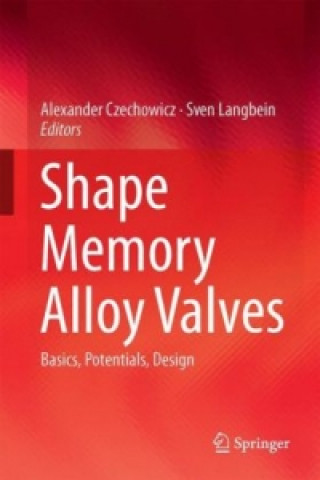 Kniha Shape Memory Alloy Valves Alexander Czechowicz