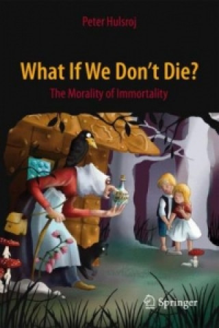 Knjiga What If We Don't Die? Peter Hulsroj