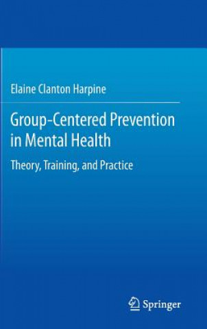 Książka Group-Centered Prevention in Mental Health Elaine Clanton Harpine