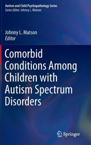 Könyv Comorbid Conditions Among Children with Autism Spectrum Disorders Johnny L. Matson