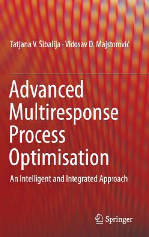 Könyv Advanced Multiresponse Process Optimisation Tatjana Sibalija