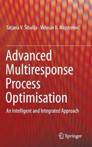 Kniha Advanced Multiresponse Process Optimisation Tatjana Sibalija