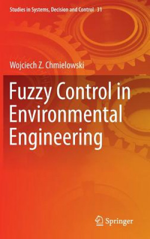 Könyv Fuzzy Control in Environmental Engineering Wojciech Z. Chmielowski