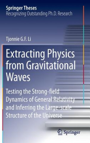 Książka Extracting Physics from Gravitational Waves Tjonnie G.F. Li