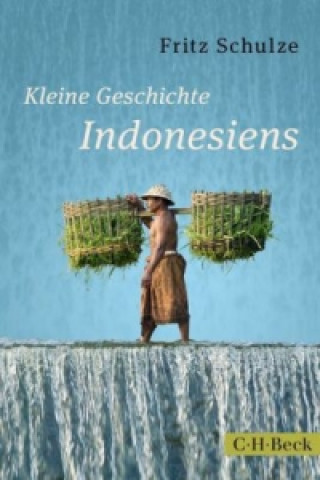 Kniha Kleine Geschichte Indonesiens Fritz Schulze