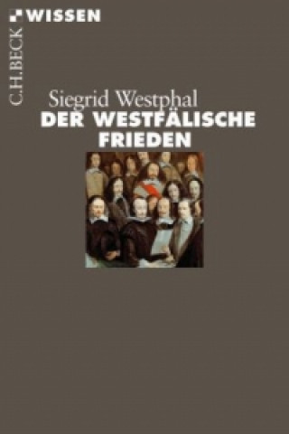 Kniha Der Westfälische Frieden Siegrid Westphal