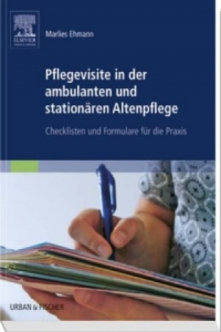 Kniha Pflegevisite in der ambulanten und stationären Altenpflege Marlies Ehmann
