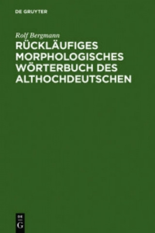 Carte Rucklaufiges Morphologisches Woerterbuch Des Althochdeutschen Rolf Bergmann