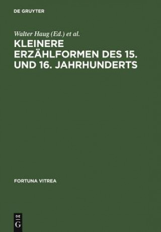 Kniha Kleinere Erzahlformen Des 15. Und 16. Jahrhunderts Walter Haug