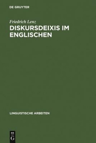 Kniha Diskursdeixis im Englischen Dr Friedrich (University of Passau) Lenz