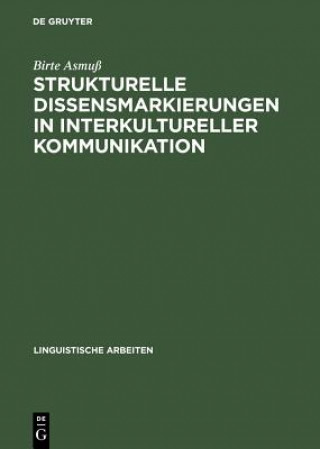 Kniha Strukturelle Dissensmarkierungen in interkultureller Kommunikation Birte Asmu