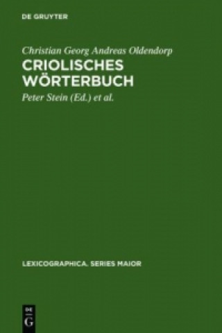 Könyv Criolisches Woerterbuch Christian Georg Andreas Oldendorp