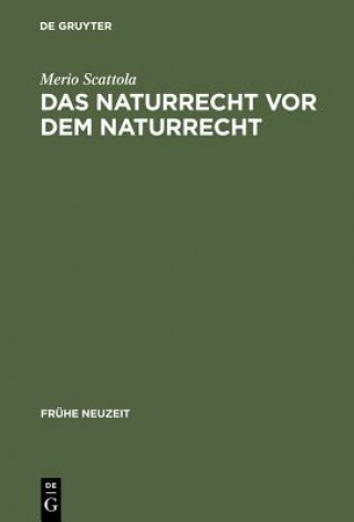 Könyv Das Naturrecht VOR Dem Naturrecht Merio Scattola