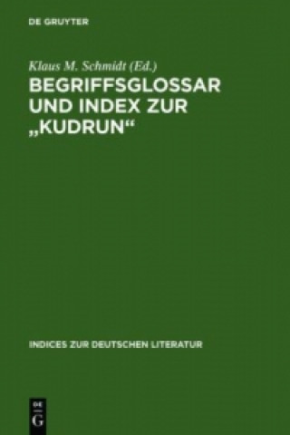 Könyv Begriffsglossar und Index zur Kudrun Klaus M. Schmidt