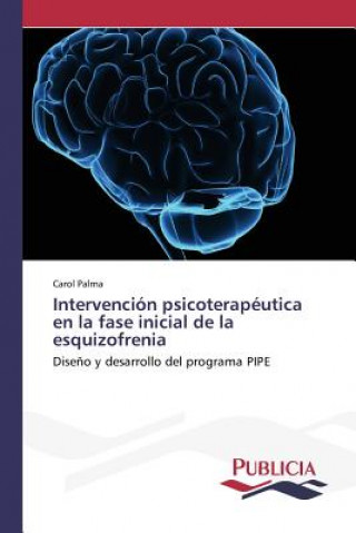 Könyv Intervencion psicoterapeutica en la fase inicial de la esquizofrenia Palma Carol