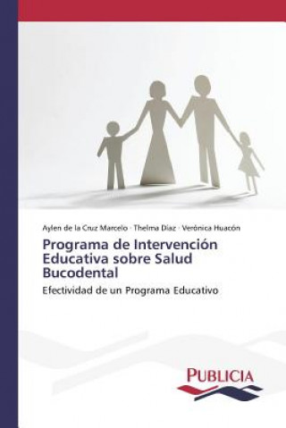 Knjiga Programa de Intervencion Educativa sobre Salud Bucodental De La Cruz Marcelo Aylen