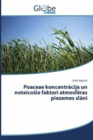 Kniha Poaceae koncentr&#257;cija un noteicosie faktori atmosf&#275;ras piezemes sl&#257;n&#299; Rigerte Linda