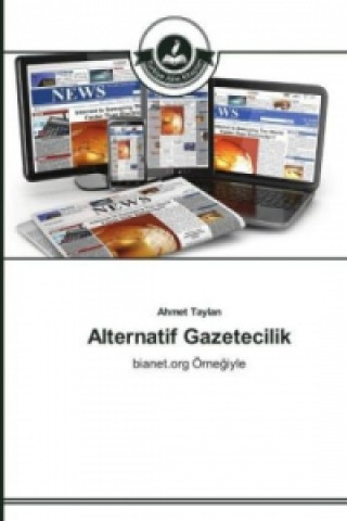 Kniha Alternatif Gazetecilik Ahmet Taylan