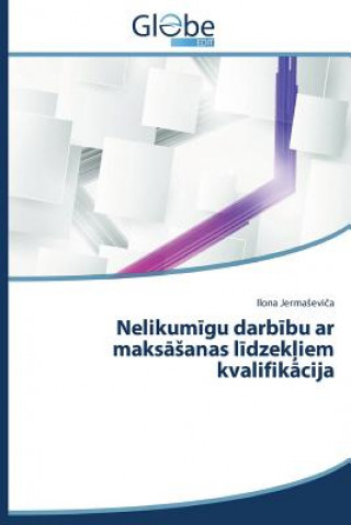 Libro Nelikum&#299;gu darb&#299;bu ar maks&#257;sanas l&#299;dzek&#316;iem kvalifik&#257;cija Jermasevica Ilona