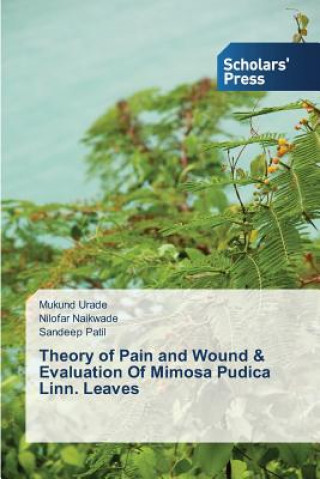 Carte Theory of Pain and Wound & Evaluation Of Mimosa Pudica Linn. Leaves Urade Mukund
