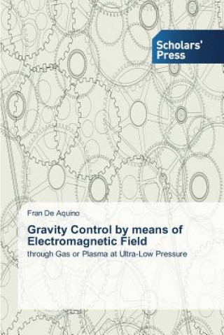 Kniha Gravity Control by means of Electromagnetic Field De Aquino Fran