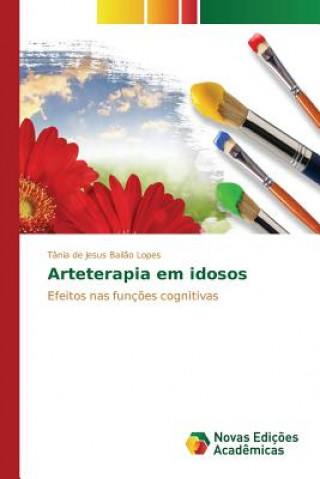 Книга Arteterapia em idosos Bailao Lopes Tania De Jesus