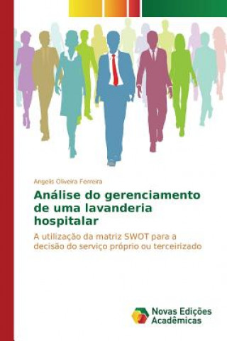 Kniha Analise do gerenciamento de uma lavanderia hospitalar Ferreira Angelis Oliveira