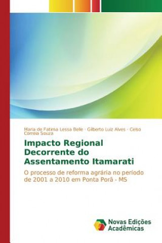 Knjiga Impacto Regional Decorrente do Assentamento Itamarati Belle Maria De Fatima Lessa