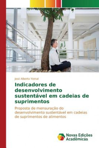 Kniha Indicadores de desenvolvimento sustentavel em cadeias de suprimentos Yemal Jose Alberto