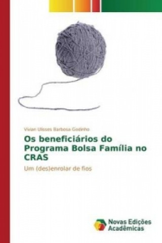 Kniha Os beneficiarios do Programa Bolsa Familia no CRAS Ulisses Barbosa Godinho Vivian