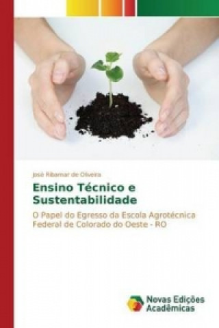 Livre Ensino Tecnico e Sustentabilidade De Oliveira Jose Ribamar