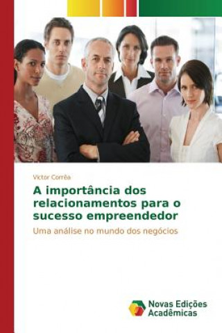 Könyv importancia dos relacionamentos para o sucesso empreendedor Correa Victor