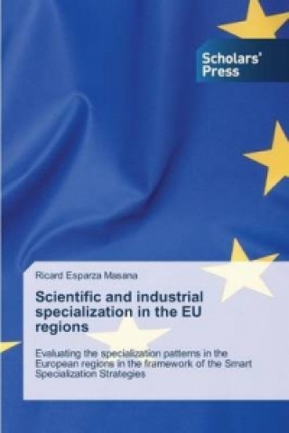 Książka Scientific and industrial specialization in the EU regions Esparza Masana Ricard