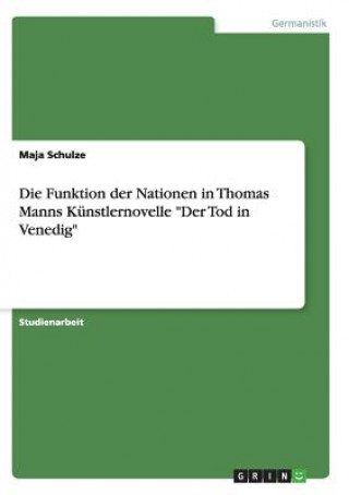 Carte Funktion der Nationen in Thomas Manns Kunstlernovelle Der Tod in Venedig Maja Schulze
