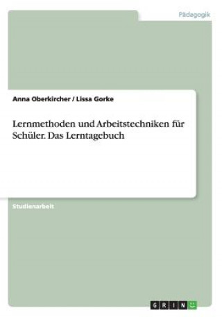Kniha Lernmethoden und Arbeitstechniken fur Schuler. Das Lerntagebuch Lissa Gorke