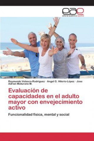 Carte Evaluacion de capacidades en el adulto mayor con envejecimiento activo Velasco-Rodriguez Raymundo