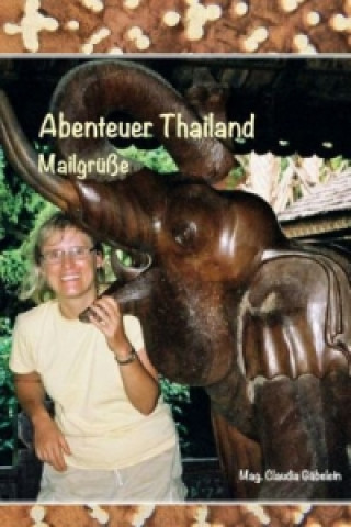 Könyv Abenteuer Thailand Claudia Gabelein