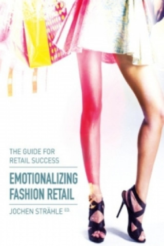 Könyv Emotionalizing Fashion Retail Jochen Strähle