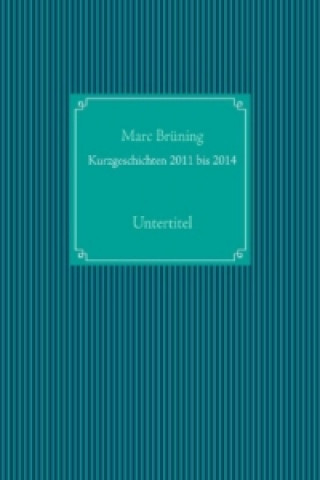 Kniha Kurzgeschichten Marc Brüning