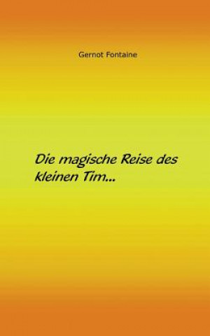 Book magische Reise des kleinen Tim Gernot Fontaine