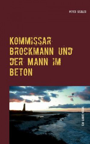 Книга Kommissar Brockmann und der Mann im Beton Peter Seidler