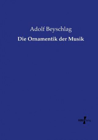 Livre Ornamentik der Musik Adolf Beyschlag