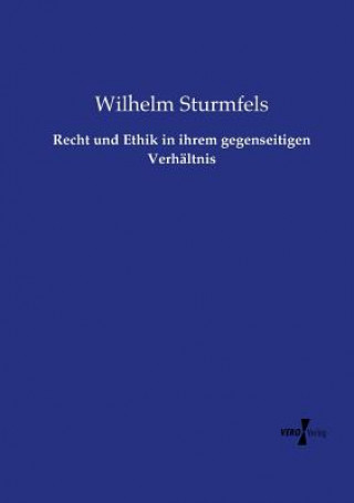 Kniha Recht und Ethik in ihrem gegenseitigen Verhaltnis Wilhelm Sturmfels