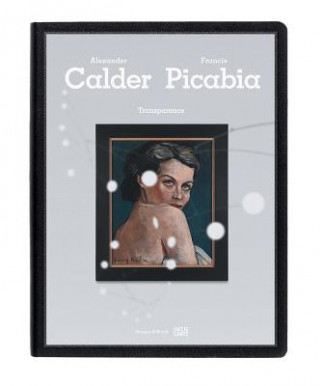 Könyv TransparenceCalder / Picabia Alexander Calder