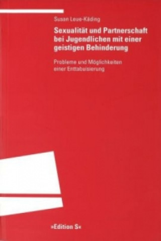 Kniha Sexualität und Partnerschaft bei Jugendlichen mit einer geistigen Behinderung Susan Leue-Käding