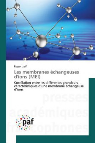 Kniha Les Membranes Echangeuses d'Ions (Mei) Lteif-R