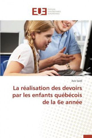 Kniha Realisation Des Devoirs Par Les Enfants Quebecois de la 6e Annee Saidi-A