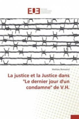 Kniha Justice Et La Justice Dans "le Dernier Jour d'Un Condamne" de V.H. Bonomini-M