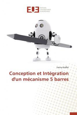Knjiga Conception Et Integration d'Un Mecanisme 5 Barres Kieffer-F
