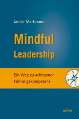 Könyv Mindful Leadership Janice Marturano